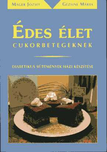 Máger József: Édes élet cukorbetegeknek antikvár