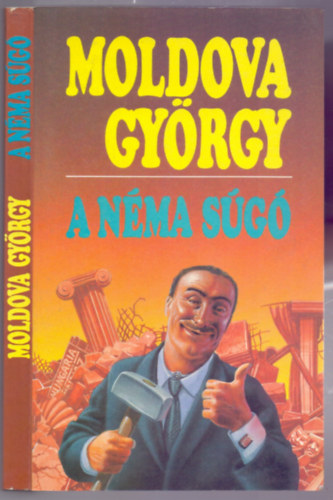 Moldova György: A néma súgó (H. Kovács történetek) antikvár
