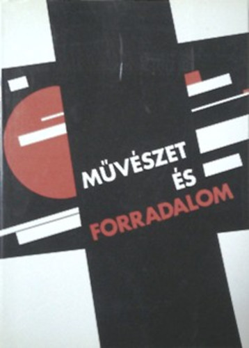 Műcsarnok: Művészet és forradalom (Orosz-szovjet művészet 1910-1932) antikvár