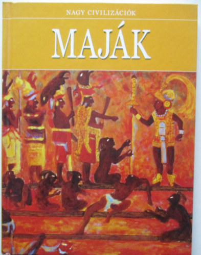 Daniel Gimeno (szerk.): Maják - Nagy civilizációk 12. antikvár
