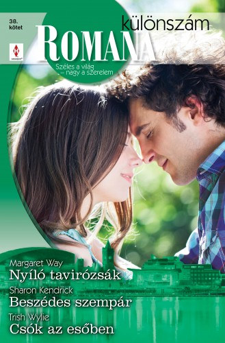 Sharon Kendrick - Trish Wylie - Margaret Way: Romana különszám 38. kötet (Nyíló tavirózsák, Beszédes szempár, Csók az esőben) e-Könyv