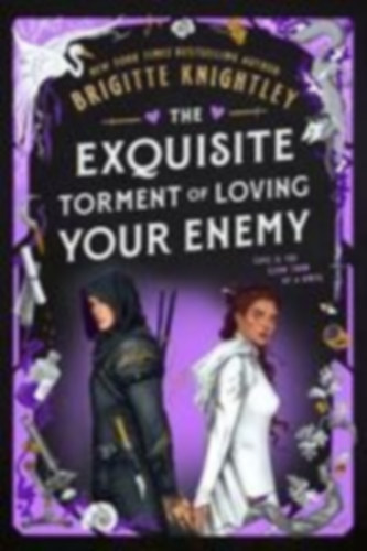 Knightley, Brigitte: The Exquisite Torment of Loving Your Enemy idegen
