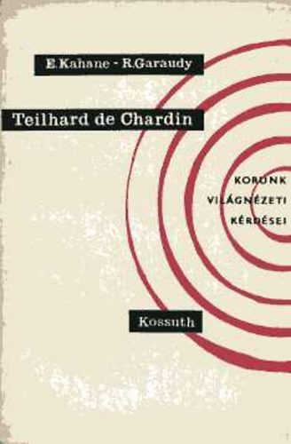 E. Kahane; R. Garaudy: Teilhard de Chardin (Korunk világnézeti kérdései) antikvár