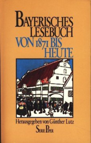Bayerisches Lesebuch, Von 1871 bis Heute antikvár