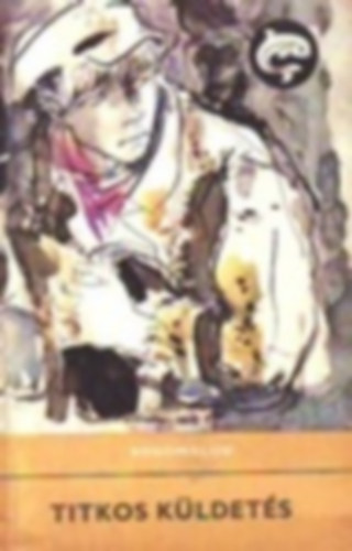 Bogomolov - Bogáti Péter - Karl May - Giói - Bahdaj - Boglar - Haggard: 8 db Delfin könyv: Titkos küldetés - A nyikorgó idegen - A linkostowni csapda - A sivatag haramiája - Hajsza a fegyverekért - A fekete sombrero - Szaniszló király órája - Salamon király kincse antikvár