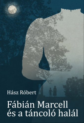 Fábián Marcell és a táncoló halál – Hász Róbert