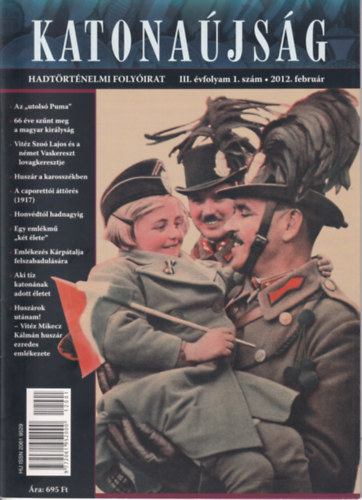 Katonaújság - Hadtörténelmi folyóirat III. évfolyam 1. szám 2012. február antikvár