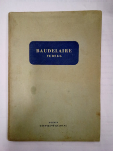 Charles Baudelaire: Baudelaire versek / Poezis kétnyelvű kiadása, Szily Ernő fordítása / antikvár