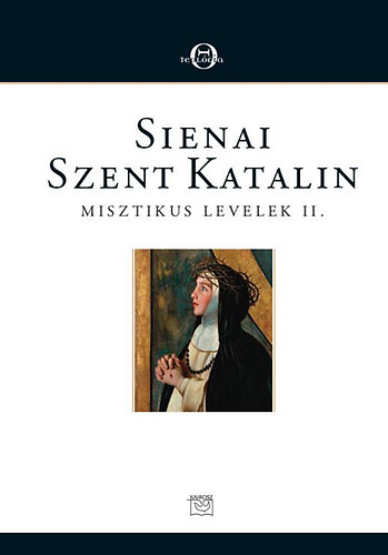 Sienai Szent Katalin: Misztikus levelek II. könyv