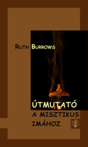 Ruth Burrows OCD: Útmutató a misztikus imához könyv