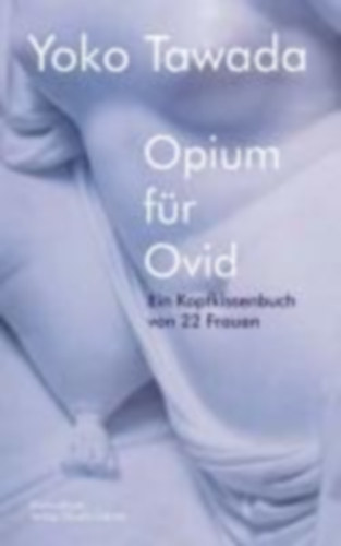 Tawada, Yoko: Opium für Ovid idegen