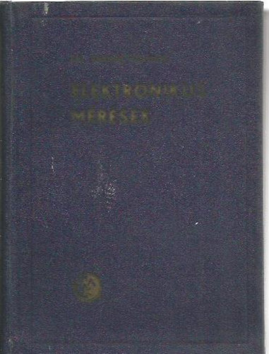 Dr. Tarnay Kálmán: Elektronikus mérések antikvár