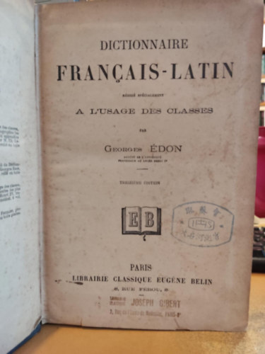 Georges Édon: Dictionnaire Francais-Latin rédigé spécialement A L'Usage des Classes Treiziéme Édition antikvár