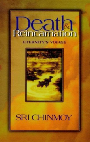 Sri Chinmoy: Death & Reincarnation - Eternity's voyage antikvár