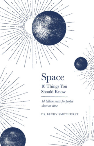 Smethurst, Drbecky: Space - 10 Things You Should Know idegen