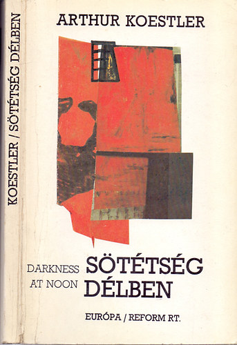 Arthur Koestler: Sötétség délben (Darkness at noon) antikvár