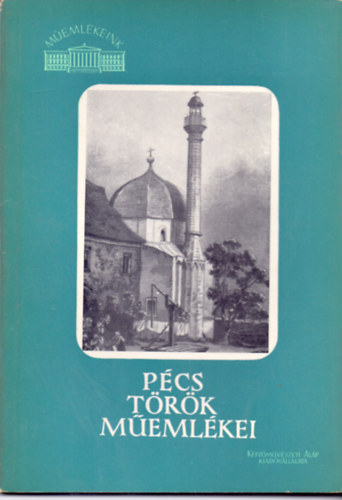 Gerő Győző: Pécs török műemlékei antikvár