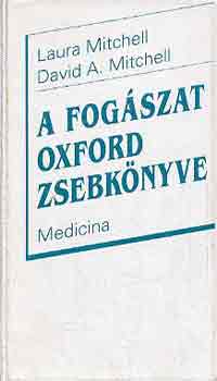 Laura és David A. Mitchell: A fogászat Oxford zsebkönyve antikvár
