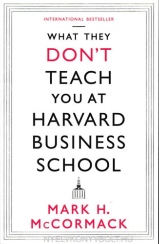Mark H. McCormack: What They Don't Teach You At Harvard Business School antikvár