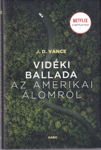 J.D. Vance: Vidéki ballada az Amerikai Álomról antikvár