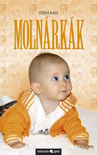 Tóth Kati: Molnárkák - Kiskrumpli érkezése a családba - Dedikált antikvár