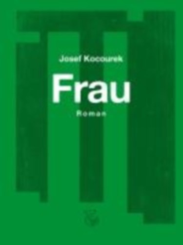 Kocourek, Josef: Frau idegen