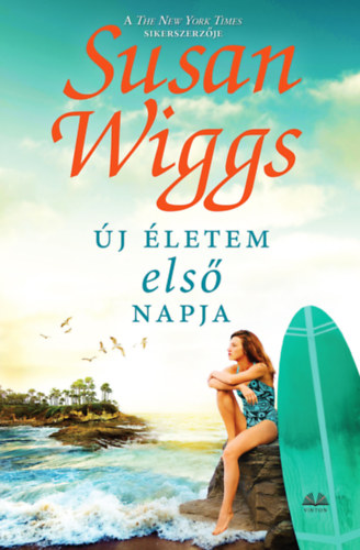 Susan Wiggs: Új életem első napja antikvár