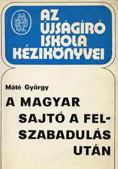 Máté György: A magyar sajtó a felszabadulás után antikvár
