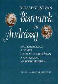 Diószegi István: Bismarck és Andrássy - Dedikált antikvár
