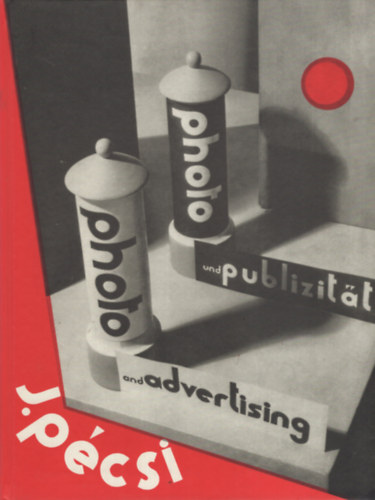 J. Pécsi: Photo and advertising-Photo und publizität antikvár