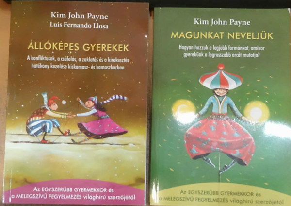 Kim John Payne: 2 db Kim John Payne: Állóképes gyerekek + Magunkat neveljük antikvár
