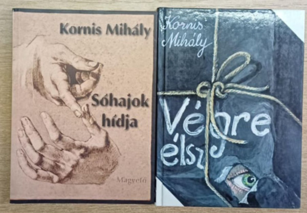 Kornis Mihály: 2 db Kornis Mihály kötet: Sóhajok hídja - Végre élsz antikvár