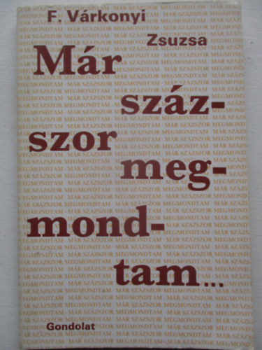 F. Várkonyi Zsuzsa: Már százszor megmondtam antikvár