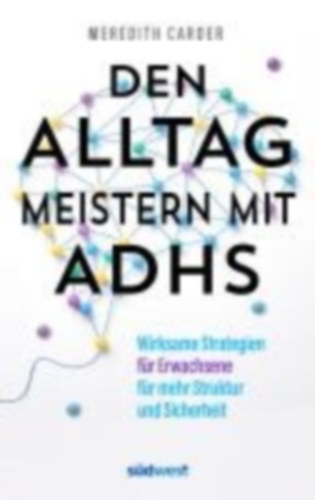 Carder, Meredith: Den Alltag meistern mit ADHS idegen