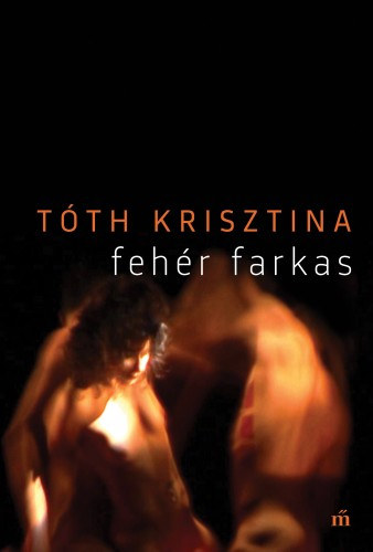 Tóth Krisztina: Fehér farkas e-Könyv