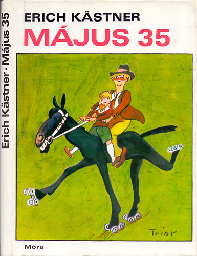 Erich Kästner: Május 35. (avagy Konrád a Csendes-óceánhoz lovagol) antikvár