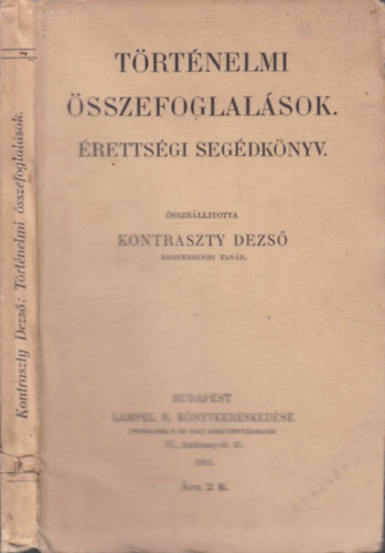 Kontraszty Dezső: Történelmi összefoglalások (Érettségi segédkönyv) antikvár