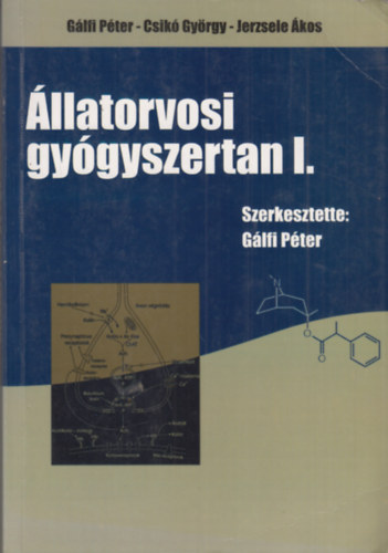 Gálfi Péter  Csikó György  Jerzsele Ákos: Állatorvosi gyógyszertan I. antikvár