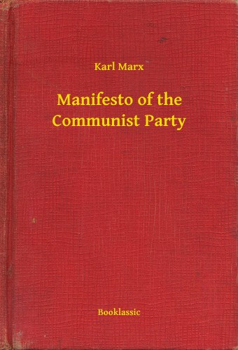 Karl Marx: Manifesto of the Communist Party e-Könyv