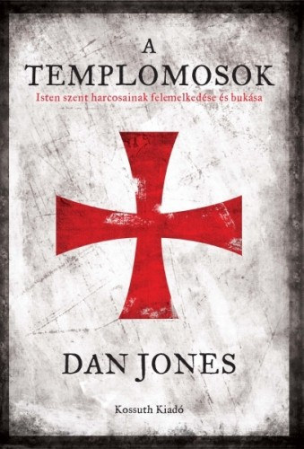Dan Jones: A templomosok e-Könyv