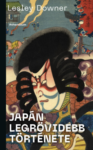 Lesley Downer: Japán legrövidebb története e-Könyv