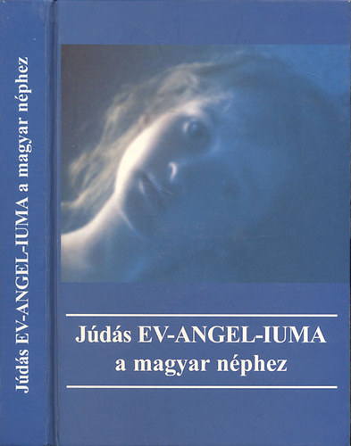 Dr. B. Kovács Judit: Júdás EV-ANGEL-IUMA a magyar néphez antikvár
