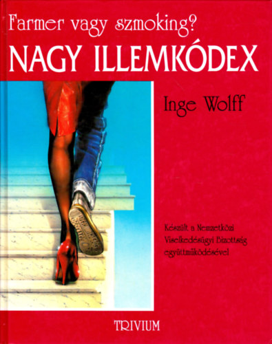 Inge Wolff: Nagy illemkódex - Farmer vagy szmoking? antikvár