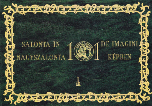 Szerkesztette: DÁNIELISZ ENDRE: Nagyszalonta 101 képben antikvár