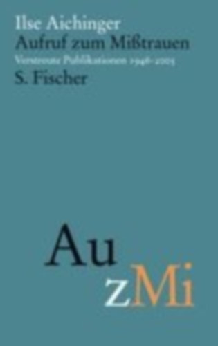 Aichinger, Ilse: Aufruf zum Mißtrauen idegen