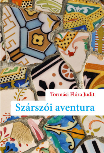 Tormási Flóra Judit: Szárszói aventura könyv
