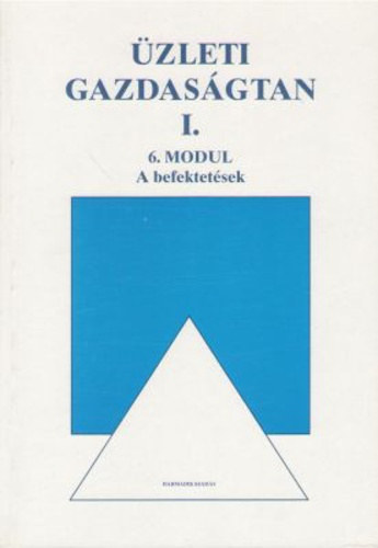 Pál Zoltánné: ÜZLETI GAZDASÁGTAN I. 6. MODUL antikvár