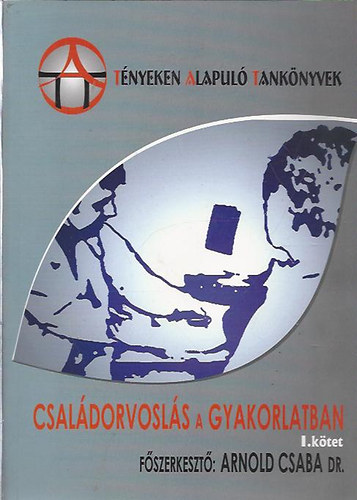 Arnold Csaba dr.: Családorvoslás a gyakorlatban I-II. antikvár