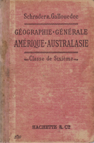 Schrader Gallouedec: Géographie Générale Amérique Australasie antikvár