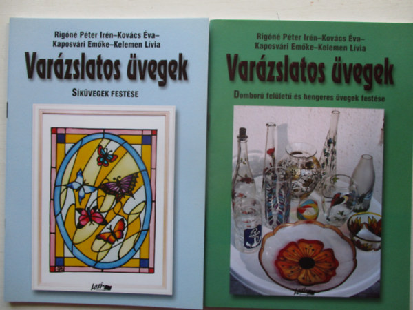 Kovács Éva: Varázslatos üvegek (Domború felületű és hengeres üvegek + Síküvegek festése) antikvár